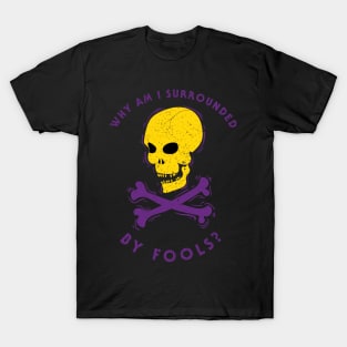 Surrounded By Fools T-Shirt